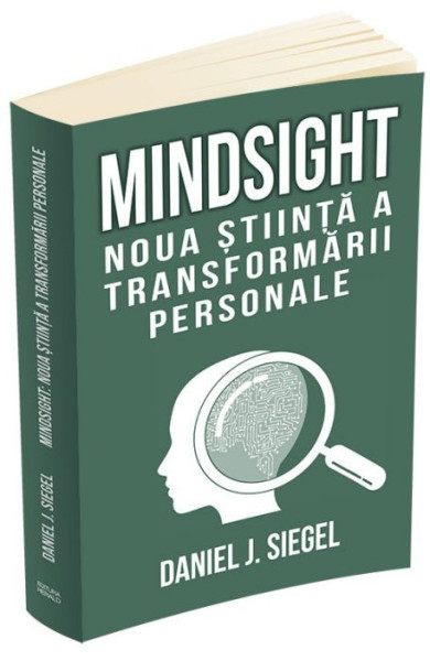 Mindsight - Noua stiinta a transformarii personale Mindsight - Noua stiinta a transformarii personale