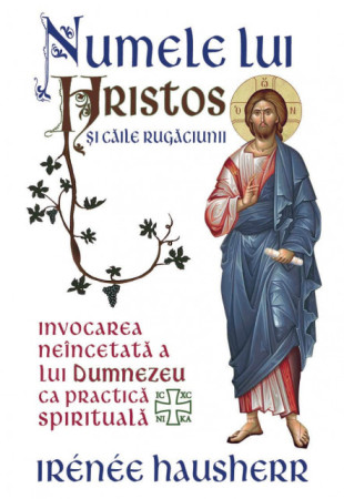 Numele lui Hristos si caile rugaciunii Numele lui Hristos si caile rugaciunii