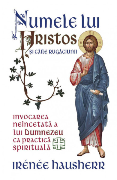 Numele lui Hristos si caile rugaciunii Numele lui Hristos si caile rugaciunii