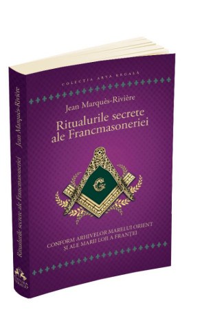 Ritualurile secrete ale Francmasoneriei