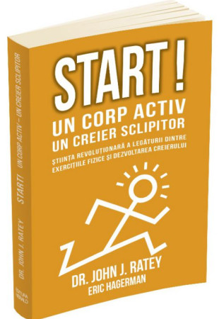 Start! Un corp activ. Un creier sclipitor Start! Un corp activ. Un creier sclipitor