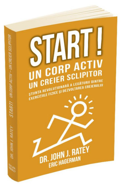 Start! Un corp activ. Un creier sclipitor Start! Un corp activ. Un creier sclipitor