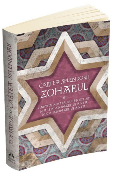 Zoharul. Cartea Splendorii. Cartea Misterului Pecetluit, Marea Adunare Sfanta si Mica Adunare Sfanta Zoharul. Cartea Splendorii. Cartea Misterului Pecetluit, Marea Adunare Sfanta si Mica Adunare Sfanta