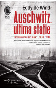 Auschwitz, ultima statie: Povestea mea din lagar (1943-1945)