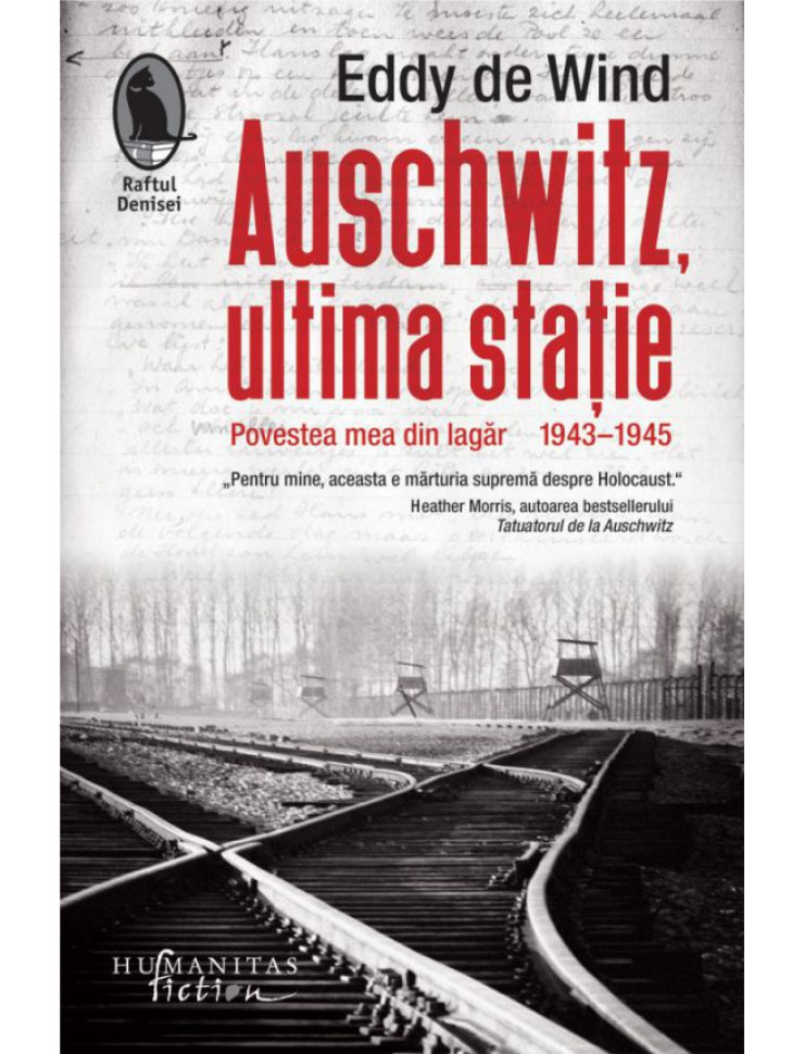 Auschwitz, ultima statie: Povestea mea din lagar (1943-1945)
