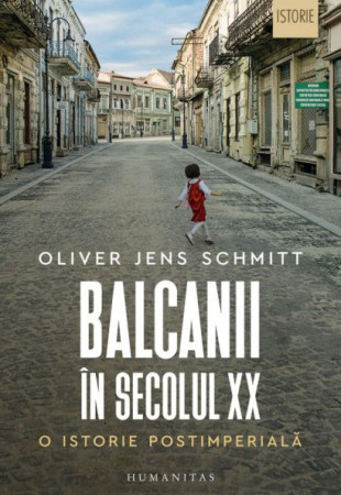Balcanii in secolul XX - O istorie postimperiala Balcanii in secolul XX - O istorie postimperiala