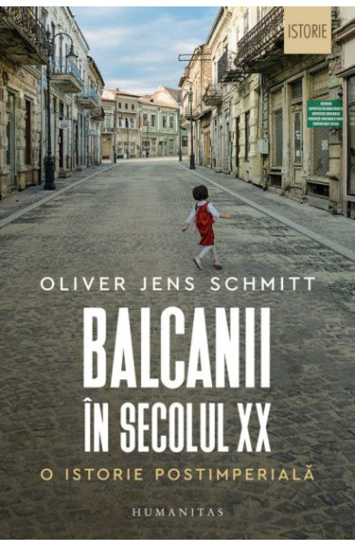 Balcanii in secolul XX - O istorie postimperiala Balcanii in secolul XX - O istorie postimperiala