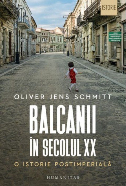 Balcanii in secolul XX - O istorie postimperiala