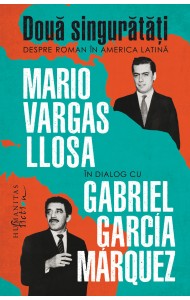Doua singuratati. Despre roman in America Latina Doua singuratati. Despre roman in America Latina