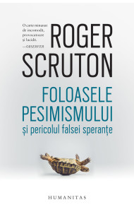 Foloasele pesimismului si pericolul falsei sperante