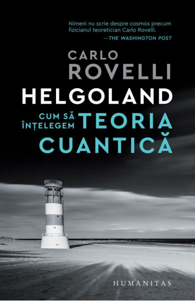 Helgoland - Cum sa intelegem teoria cuantica
