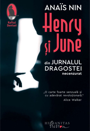 Henry si June: Din Jurnalul dragostei, necenzurat Henry si June: Din Jurnalul dragostei, necenzurat