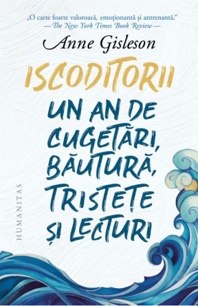 Iscoditorii - Un an de cugetari, bautura, tristete si lecturi Iscoditorii - Un an de cugetari, bautura, tristete si lecturi