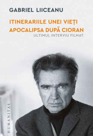 Itinerariile unei vieti. Apocalipsa dupa Cioran (Ultimul interviu filmat) Itinerariile unei vieti. Apocalipsa dupa Cioran (Ultimul interviu filmat)