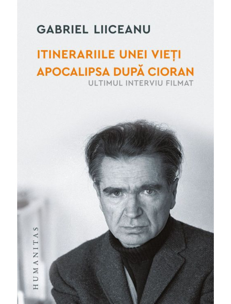 Itinerariile unei vieti. Apocalipsa dupa Cioran (Ultimul interviu filmat)