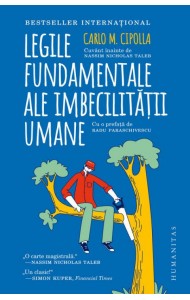 Legile fundamentale ale imbecilitatii umane - Carlo M. Cipolla Legile fundamentale ale imbecilitatii umane - Carlo M. Cipolla