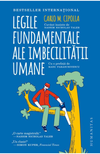 Legile fundamentale ale imbecilitatii umane - Carlo M. Cipolla Legile fundamentale ale imbecilitatii umane - Carlo M. Cipolla