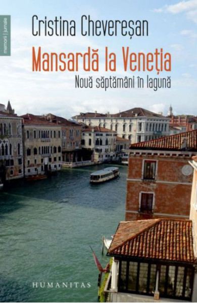 Mansarda la Venetia: Noua saptamani in laguna Mansarda la Venetia: Noua saptamani in laguna