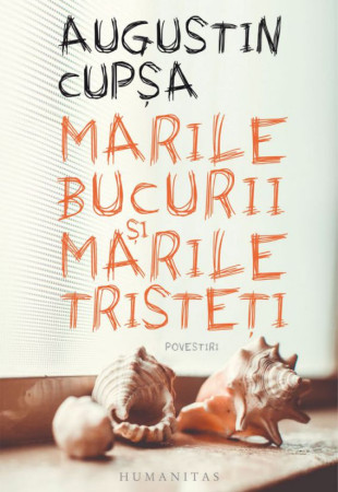 Marile bucurii si marile tristeti Marile bucurii si marile tristeti