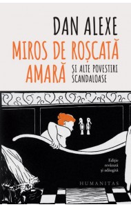 Miros de roscata amara si alte povestiri scandaloase Miros de roscata amara si alte povestiri scandaloase