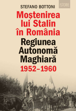 Mostenirea lui Stalin in Romania (Regiunea Autonoma Maghiara, 1952-1960)