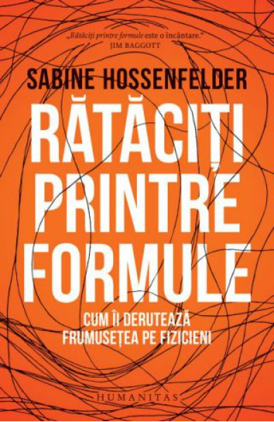 Rataciti printre formule - Cum ii deruteaza frumusetea pe fizicieni Rataciti printre formule - Cum ii deruteaza frumusetea pe fizicieni