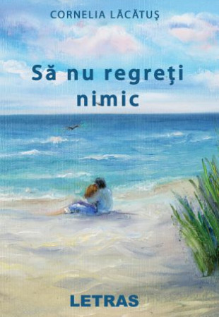 Sa nu regreti nimic Sa nu regreti nimic