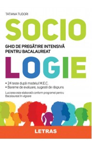 Sociologie. Ghid de pregatire intensiva pentru Bacalaureat (24 de teste)