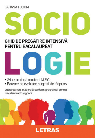 Sociologie. Ghid de pregatire intensiva pentru Bacalaureat (24 de teste)