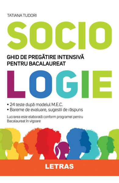 Sociologie. Ghid de pregatire intensiva pentru Bacalaureat (24 de teste) Sociologie. Ghid de pregatire intensiva pentru Bacalaureat (24 de teste)