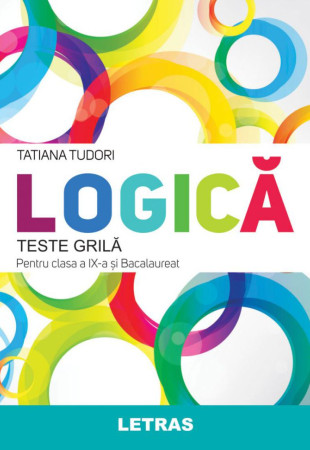 Teste Grila de Logica pentru Clasa a 9-a si Bacalaureat