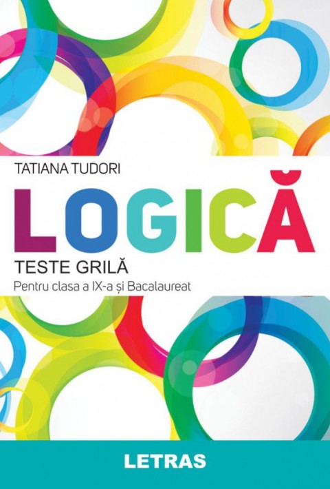 Teste Grila de Logica pentru Clasa a 9-a si Bacalaureat