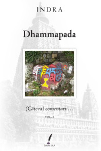 Dhammapada – (câteva comentarii…) – Vol. 1 Dhammapada – (câteva comentarii…) – Vol. 1