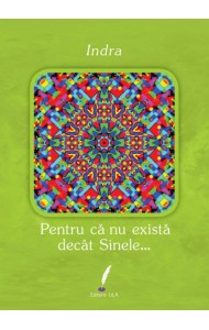 Pentru că nu există decât Sinele…