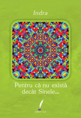 Pentru că nu există decât Sinele… Pentru că nu există decât Sinele…