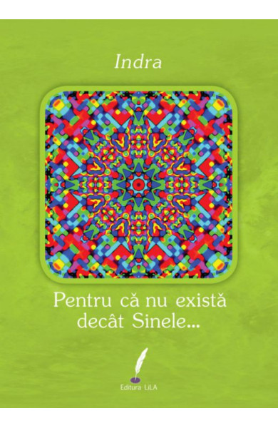 Pentru că nu există decât Sinele…