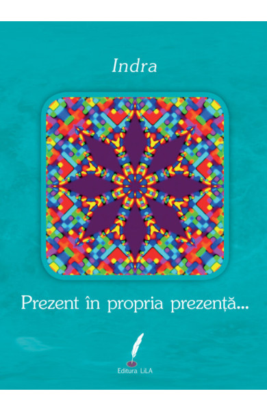 Prezent în propria prezență…