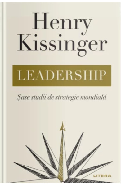 Leadership. Sase studii de strategie mondiala Leadership. Sase studii de strategie mondiala