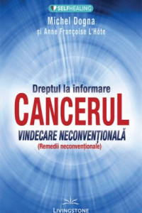 Cancerul: Vindecare neconventionala Cancerul: Vindecare neconventionala