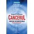 Cancerul: Vindecare neconventionala