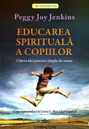Educarea spirituala a copiilor Educarea spirituala a copiilor