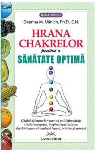 Hrana Chakrelor pentru o sanatate optima Hrana Chakrelor pentru o sanatate optima