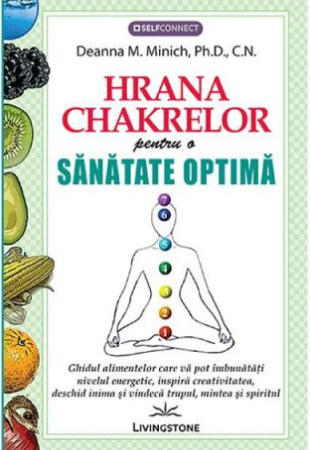Hrana Chakrelor pentru o sanatate optima Hrana Chakrelor pentru o sanatate optima