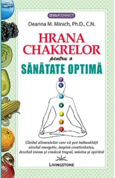Hrana Chakrelor pentru o sanatate optima Hrana Chakrelor pentru o sanatate optima
