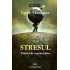 Stresul: Tehnici de supravietuire
