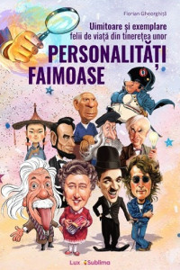 Uimitoare si exemplare felii de viata din tineretea unor personalitati faimoase Uimitoare si exemplare felii de viata din tineretea unor personalitati faimoase