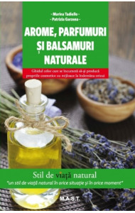 Arome, parfumuri si balsamuri naturale Arome, parfumuri si balsamuri naturale