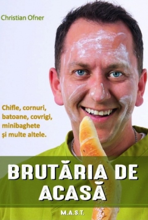 BRUTARIA DE ACASA - Chifle, cornuri, batoane, covrigi