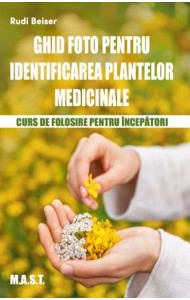 Ghid foto pentru identificarea plantelor medicinale Ghid foto pentru identificarea plantelor medicinale