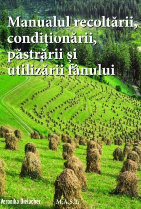 Manualul recoltarii, pastrarii, conditionarii si utilizarii fanului